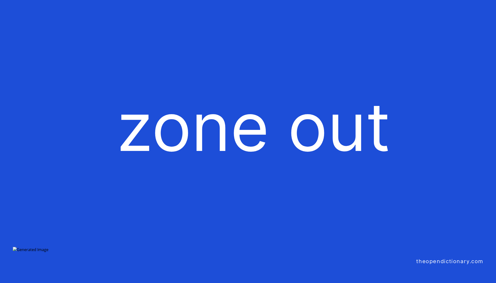 go zone out meaning